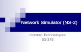Network Simulator (NS-2) Internet Technologies 60-375.