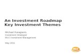 An Investment Roadmap Key Investment Themes Michael Karagianis Investment Strategist MLC Investment Management May 2011.