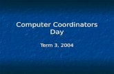 Computer Coordinators Day Term 3, 2004. Website All notes / downloads / ppt are online at: All notes / downloads / ppt are online at: