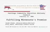 Hastings Community Education Advisory Council February 12, 2008 Fulfilling Minnesota’s Promise Sarah Dixon, Minnesota Alliance With Youth Kelly Amoth,