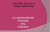 SELLING SKILLS & NEED CREATION A C DHANASEKAR TRAINER CFIL CHENNAI.