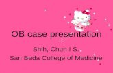 OB case presentation Shih, Chun I S. San Beda College of Medicine.