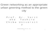 Yoritaka Tashiro/ ２０１０．Ａｕｇ 1 Green networking as an appropriate urban greening method to the green city Ｐｒｏｆ． Ｄｒ． Ｙｏｒｉｔ ａｋａ Ｔａｓｈｉｒｏ