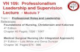 VN 109: Professionalism Leadership and Supervision Lecture - Module 7 Professional Roles and Leadership Topic I: Professional Roles and Leadership References.