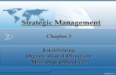 Strategic Management Chapter 3 Establishing Organizational Direction: Mission & Objectives.