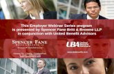 This Employer Webinar Series program is presented by Spencer Fane Britt & Browne LLP in conjunction with United Benefit Advisors Kansas City   Omaha.