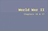 Chapters 16 & 17. what do you Know about WWII?what do you Want to know?