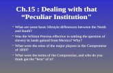 Ch.15 : Dealing with that “Peculiar Institution" -What are some basic lifestyle differences between the North and South? -Was the Wilmot Proviso effective.
