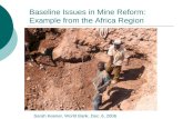 Baseline Issues in Mine Reform: Example from the Africa Region Sarah Keener, World Bank, Dec. 6, 2006.