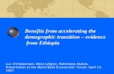 1 Benefits from accelerating the demographic transition – evidence from Ethiopia Luc Christiaensen, Hans Lofgren, Rahimaisa Abdula, Presentation at the.