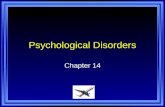 Psychological Disorders Chapter 14. Chapter 14 Learning Objective Menu LO 14.1 Early explanations of mental illness LO 14.2 Defining abnormal behavior.