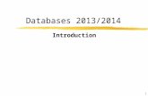 1 Databases 2013/2014 Introduction. 2 The menu for today Organisational aspects Introduction to database technology The relational model.