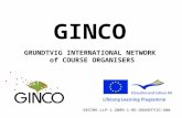 GINCO GRUNDTVIG INTERNATIONAL NETWORK of COURSE ORGANISERS 503706-LLP-1-2009-1-BE-GRUNDTVIG-GNW.