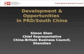 China-Britain Business Council Development & Opportunities in PRD/South China Simon Shen Chief Representative China-Britain Business Council, Shenzhen.