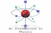 An Introduction to Physics. Biblical Reference Great are the works of the Lord, studied by all who delight in them. Psalm 111:2.