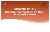 Wordlist 35 Judging Roommates by Their Facebook Covers.