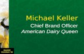 Michael Keller Chief Brand Officer American Dairy Queen MarkED Conclave ‘06.