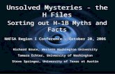 Unsolved Mysteries - the H Files Sorting out H-1B Myths and Facts NAFSA Region I Conference - October 20, 2006 Richard Bruce, Western Washington University.