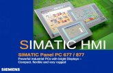 Automation and Drives SIMATIC Panel PC 677 / 877 1 Sales Promotion Slides SIMATIC Panel PC 677 / 877 A&D AS SM MP SIMATIC Panel PC 677 / 877 Powerful Industrial.