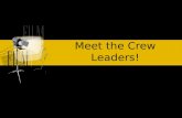 Meet the Crew Leaders!. Crew 1: Alyssa Andre Alyssa Andre Crew #1 Major Political Science Hometown Woodbridge, VA On Campus Member of the Dance Society.