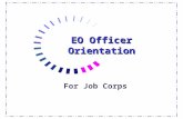 EO Officer Orientation For Job Corps. 1 Presented by: Denise Sudell Senior Policy Advisor U.S. Department of Labor Civil Rights Center.