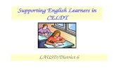 Supporting English Learners in CELDT LAUSD/District 6.