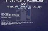 SharePoint Planning Tool Heartland Community College October 30, 2012 Doug Minter Chief Information Officer doug.minter@heartland.edu (309)268-8385 Lydia.