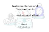 Instrumentation and Measurements Dr. Mohammad Kilani Class 1 Introduction.