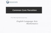 Common Core Transition The Pennsylvania Journey 1 English Language Arts Mathematics.