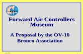 OBA 20041 Forward Air Controllers Museum A Proposal by the OV-10 Bronco Association.