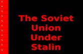 The Soviet Union Under Stalin. Today’s Standard 10.7 Students analyze the rise of totalitarian governments after World War I. Explain the rise of Stalin.