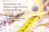 Formation of APAN Legal Entity in Hong Kong P T Ho APAN Council Meeting 25 January 2008.