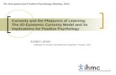 Curiosity and the Pleasures of Learning: The I/D Epistemic Curiosity Model and its Implications for Positive Psychology Jordan Litman Institute for Human.