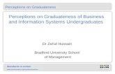Standards in Action  Perceptions on Graduateness of Business and Information Systems Undergraduates Dr Zahid Hussain.