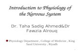 Introduction to Physiology of the Nervous System Dr. Taha Sadig Ahmed&Dr Fawzia Alrouq Physiology Department, College of Medicine, King Saud University,