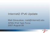 Internet2 IPv6 Update Matt Zekauskas, matt@internet2.edu APAN IPv6 Task Force 2007-August-28.