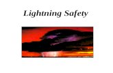Lightning Safety Lightning Facts Kills more people than hurricanes and tornadoes combined Kills ~ 100 / year Kills ~ 10% of those struck Second leading.