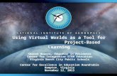 Using Virtual Worlds as a Tool for Project-Based Learning Sharon Bowers, Educator in Residence Center for Integrative STEM Education Virginia Beach City.