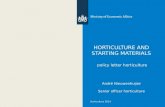 Horticulture 2014 HORTICULTURE AND STARTING MATERIALS policy letter horticulture André Nieuwenhuijse Senior officer horticulture.