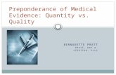 BERNADETTE PRATT PRATT, DAY & STRATTON, PLLC Preponderance of Medical Evidence: Quantity vs. Quality.