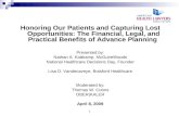 1 Honoring Our Patients and Capturing Lost Opportunities: The Financial, Legal, and Practical Benefits of Advance Planning Presented by: Nathan A. Kottkamp,