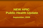 NEW APIC Public Health Update September, 2009. Public Health Update Data Data HAI grant HAI grant H1N1 H1N1 HAI legislation HAI legislation HCW influenza.