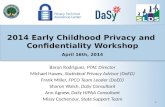 2014 Early Childhood Privacy and Confidentiality Workshop 2014 Early Childhood Privacy and Confidentiality Workshop April 16th, 2014 1 Baron Rodriguez,