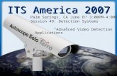 Legendary Performance. Endless Possibilities. ITS America 2007 Palm Springs, CA June 6 th 3:00PM-4:00PM Session 49: Detection Systems “Advanced Video Detection.