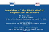 Launching of the EU-US eHealth Cooperation Initiative 20 June 2013 Dr. Douglas Fridsma Office of the National Coordinator for Health IT, DHHS Peteris Zilgalvis.