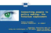 Connecting people to policy making: the Futurium experiment Symposium "Generation Web 2.0: using new technologies in the public sector in Europe", Tallinn,