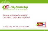 1 Ludwig Karg, B.A.U.M. Consult GmbH Future oriented mobility: CO2NeuTrAlp and beyond.