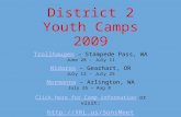 District 2 Youth Camps 2009 TrollhaugenTrollhaugen – Stampede Pass, WA June 28 - July 11 NidarosNidaros – Gearhart, OR July 12 - July 25 NormannaNormanna.