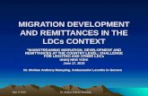 June 17 2010 1 Dr Mothae Anthony Maruping MIGRATION DEVELOPMENT AND REMITTANCES IN THE LDCs CONTEXT “MAINSTREAMING MIGRATION, DEVELOPMENT AND REMITTANCES.