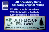 JH Sociability Runs following original routes 2003 Harrisonville to Carthage 2009 Harrisonville to Smithville 2010 Harrisonville to Smithville.